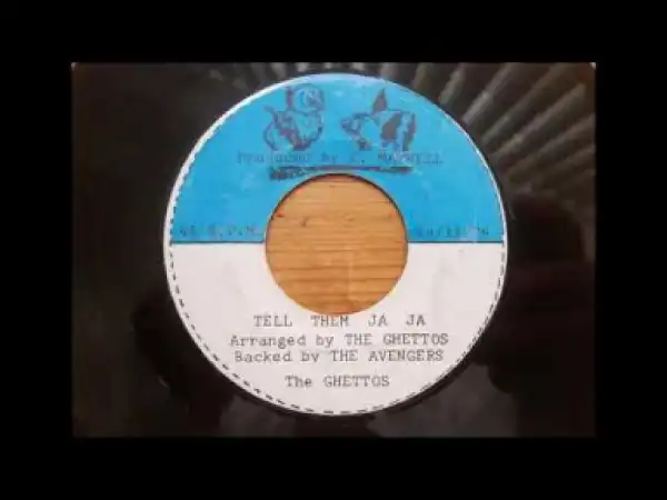 The Ghettos - Tell Them Ja Ja